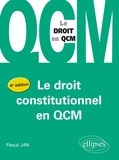 Pascal Jan - Le droit constitutionnel en QCM.