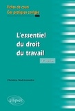 Christine Noël-Lemaître - L'essentiel du droit de travail - Fiches de cours, cas pratiques corrigés.