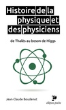 Jean-Claude Boudenot - Histoire de la physique et des physiciens de Thalès au boson de Higgs.