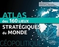 Alain Nonjon et Michel Nazet - Géopolitique - Atlas des 150 lieux stratégiques du monde.