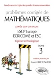 Laurent Bretonnière - Problèmes corrigés de mathématiques posés aux concours ESCP Europe, ECRICROME et ESC Option technologique - Tome 3.