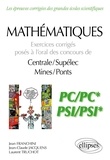 Jean Franchini et Laurent Truchot - Mathématiques PC/PC* et PSI/PSI* - Exercices corrigés posés à l’oral des concours de Centrale/Suplelec et Mines/Ponts.