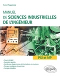 Robert Papanicola - Manuel de sciences industrielles de l'ingénieur (SII) PSI et MP - Cours détaillé, exemples guidés et travaux dirigés corrigés.