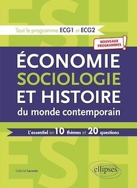 Gabriel Leconte - Economie, sociologie et histoire du monde contemporain - L'essentiel en 10 thèmes et 20 questions.