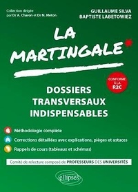 Guillaume Silva et Baptiste Labetowiez - La martingale - Dossiers transversaux indispensables.