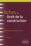 Delphine Pelet - Fiches de Droit de la construction - Rappels de cours et exercises corrigés.