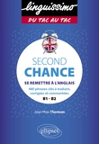 Jean-Max Thomson - Second Chance B1-B2 - Se remettre à l'anglais. 480 phrases-clés à traduire, corrigées et commentées.