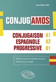 Jean-Claude Jaffé - ¡ Conjugamos ! A1 A2 B1 - Conjugaison espagnole progressive avec fiches et exercices corrigés.