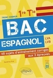 Sandrine Prat - Bac espagnol 1re, Tle - 48 sujets d'entraînement corrigés aux 3 épreuves communes E3C.