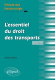 Jérôme Aubert - L'essentiel du droit des transports - Le contrat de transport de marchandises. Rappel de cours et exercices corrigés.