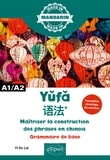 Yi-lin Lai - Yufa - Maîtriser la construction des phrases en chinois - Grammaire de base A1/A2.