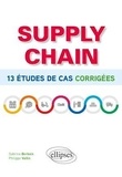 Sabrina Berbain et Philippe Vallin - Supply chain - 13 études de cas corrigées.