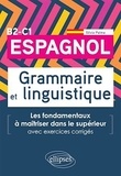 Silvia Palma - Espagnol Grammaire et linguistique B2-C1 - Les fondamentaux à maîtriser dans le supérieur avec exercices corrigés.