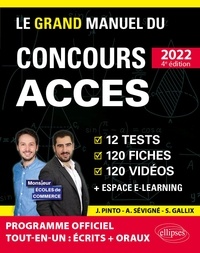 Joachim Pinto et Arnaud Sévigné - Le Grand Manuel du concours ACCES - 12 tests blancs, 120 fiches de cours, 120 vidéos de cours, 1 000 questions.