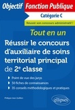 Philippe-Jean Quillien - Réussir le concours d’auxiliaire de soins territorial principal de 2e classe Catégorie C - Tout-en-un.