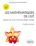 Angela Gammella-Mathieu - Les mathématiques de l'IUT - Rappels de cours et travaux dirigés corrigés, première année.