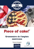 Thomas Gueguen - Piece of cake ! - Grammaire de l'anglais américain A1/A2.