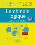 Cécile Pei - Le chinois logique - Méthode pour débutant.