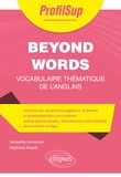 Samantha Lemeunier et Stéphane Sitayeb - Beyond Words - Vocabulaire thématique de l'anglais.