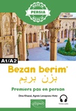 Dina Khazai et Agnès Lenepveu-Hotz - Bezan berim - Premiers pas en persan A1/A2.