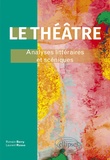 Romain Berry et Laurent Russo - Le théâtre - Analyses littéraires et scéniques.