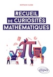 Bertrand Cloez - Recueil de curiosités mathématiques.