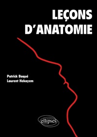 Patrick Baqué et Laurent Hekayem - Leçons d'anatomie.