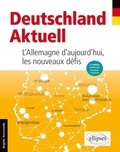 Brigitte Duconseille - Deutschland Aktuell - L'Allemagne d'aujourd'hui, les nouveaux défis.