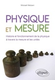 Mickaël Melzani - Physique et mesure - Histoire et fonctionnement de la physique à travers la mesure et les unités.