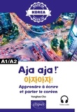 Yonghee Cho - Aja aja ! - Apprendre à écrire et parler le coréen. Alphabet, écriture, vocabulaire, expressions A1/A2.