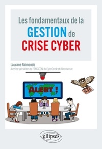 Laurane Raimondo - Les fondamentaux de la gestion de crise cyber.