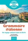 Ida Giulia Bassanello et Lara Parmegiani - Grammaire italienne - Un voyage culturel dans la Botte A1/A2.