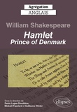 Denis Lagae-Devoldère et Mickaël Popelard - Agrégation Anglais - William Shakespeare, Hamlet, Prince of Denmark - Perspectives critiques.