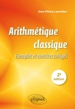 Jean-Pierre Lamoitier - Arithmétique classique - Exemples et exercices corrigés.