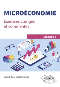 Franck Bien et Sophie Méritet - Microéconomie - Exercices corrigés et commentés.