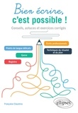 Françoise Claustres - Bien écrire, c'est possible ! - Conseils, astuces et exercices corrigés.