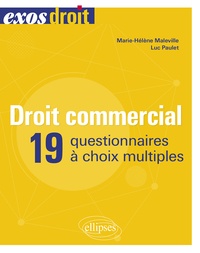 Marie-Hélène Maleville et Luc Paulet - Droit commercial - 19 questionnaires à choix multiples.