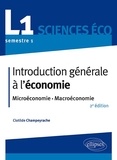 Clotilde Champeyrache - Introduction générale à l'économie - Microéconomie, macroéconomie.