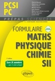 Patrick Beynet et Stéphanie Calmettes - Formulaire PCSI/PC - Maths, physique-chimie, SII.