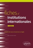 Hélène Simonian-Gineste - Fiches d'Institutions internationales - Rappels de cours et exercices corrigés.