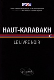 Eric Denécé et Tigrane Yégavian - Haut-Karabakh - Le livre noir.