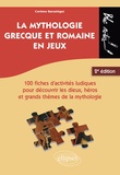 Corinne Barastégui - La mythologie grecque et romaine en jeux - 100 fiches d'activités ludiques pour découvrir les dieux, héros et grands thèmes de la mythologie.