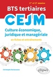 Christophe Dechavanne - BTS tertiaires CEJM 1re et 2e années - Culture économique, juridique et managériale en fiches et entraînements.