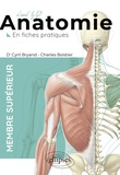 Cyril Bryand et Charles Boistier - Anatomie en fiches pratiques - Membre supérieur.