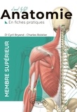 Cyril Bryand et Charles Boistier - Anatomie en fiches pratiques - Membre supérieur.