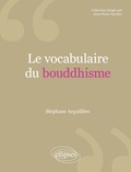 Stéphane Arguillère - Le vocabulaire du bouddhisme.