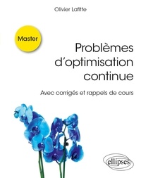 Olivier Lafitte - Problèmes d’optimisation continue - Avec corrigés et rappels de cours.