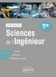 Marc Ferrouillet - Spécialité Sciences de l'ingénieur 1re - Cours, exercices, problèmes corrigés.