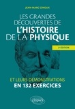 Jean-Marc Ginoux - Les grandes découvertes de l'histoire de la physique - Et leurs démonstrations en 132 exercices.