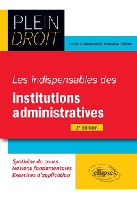 Laëtitia Fermaud-Plauche Gillon - Les indispensables des institutions administratives.